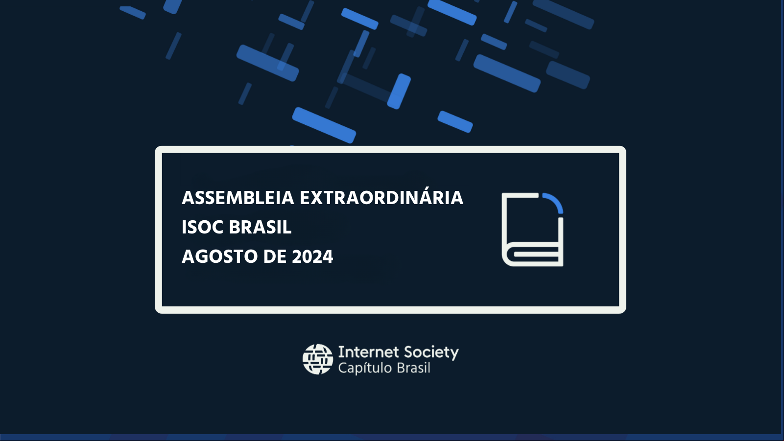 CONVOCAÇÃO DE ASSEMBLEIA GERAL EXTRAORDINÁRIA DA ISOC BRASIL